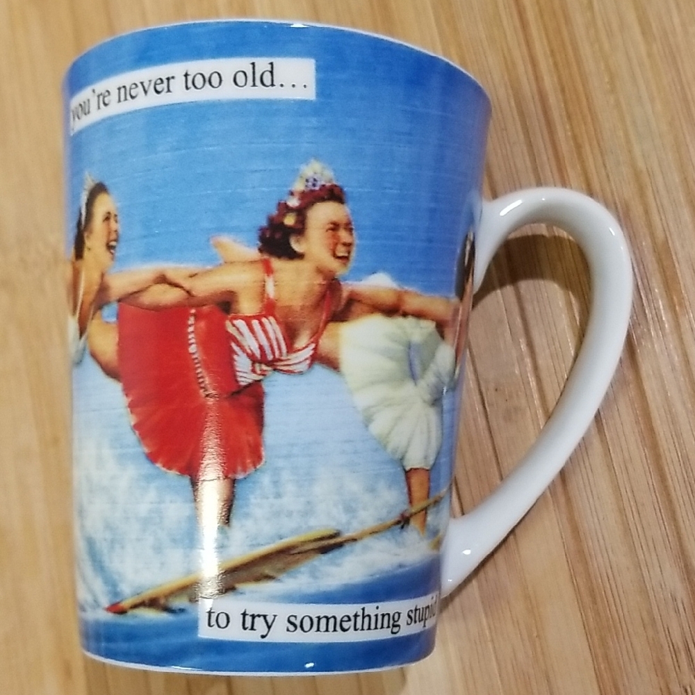 Humorous You're Never Too Old Mug